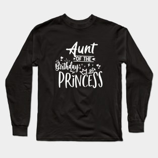 Aunt Of The Birthday Princess Long Sleeve T-Shirt